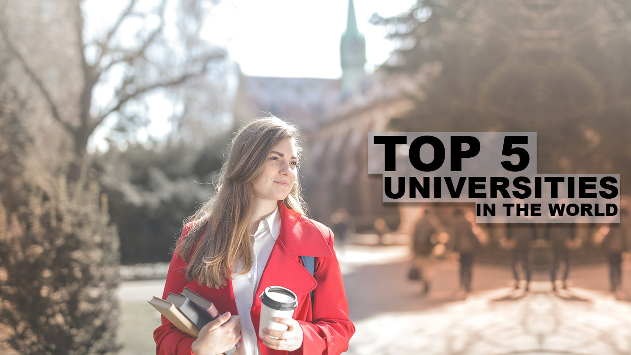Top 5 Universities In the World